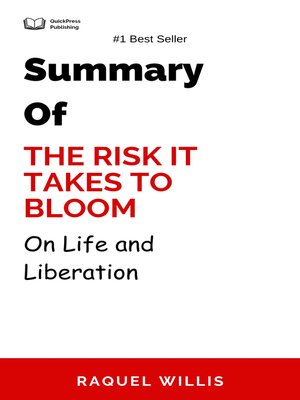 cover image of Summary of the Risk It Takes to Bloom On Life and Liberation   by  Raquel Willis